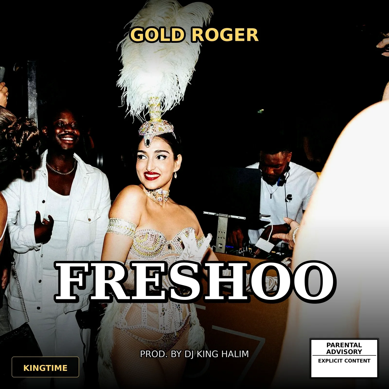 Cover von FRESHOO: Gold Roger, produziert von DJ King Halim, Label KINGTIME. Clubszene mit Federkopfschmuck und DJ-Pult.