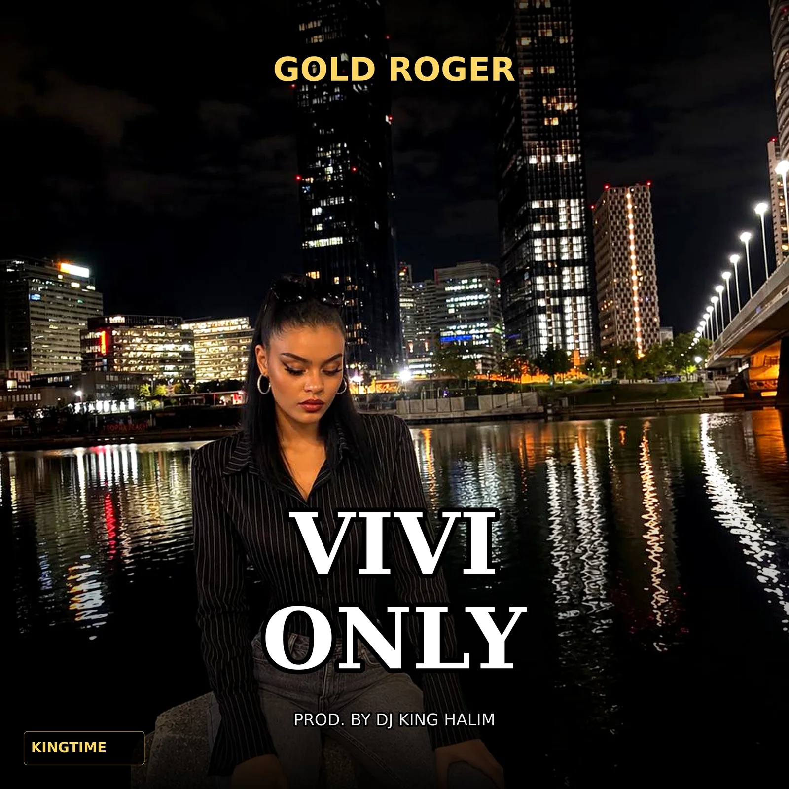 Cover von Vivi Only: Gold Roger, produziert von DJ King Halim, Label KINGTIME. Frau mit hochgebundenem Zopf vor einer nächtlichen Skyline am Wasser.